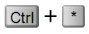 Ctrl + *