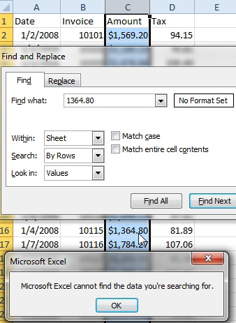 The Find and Replace box is looking for 1364.80 and while a cell with that value is clearly visible, the message says Excel cannot find the data you are searching for. What's the problem? The cell is formatted with a dollar sign and thousands separator.