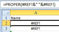 If someone deletes the first name and last name column by deleting columns A & B, then the formula changes to =PROPER(#REF!&" "&#REF!).