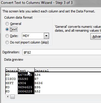 In Step 3 of the wizard, you can choose each column of the result and select a data format of General, Text, Date (in several formats) or select Do Not Import Column (skip).  In this figure, the numeric second segment of the part number is selected and you've chosen Text in order to keep the leading zeroes.