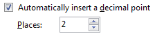 There is a setting for Automatically Insert a Decimal Point. It is currently turned on and set to Places = 2.