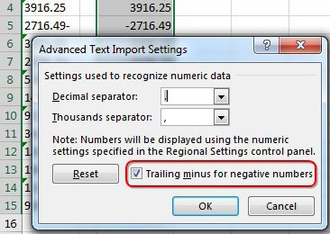 The original data has numbers in a column. For negative numbers, the minus sign is appearing after the number. Shown here, the Advanced Text Import Settings allows you to specify the symbol uses for Decimal, Thousands, and then choose Trailing Minus for Negative Numbers.