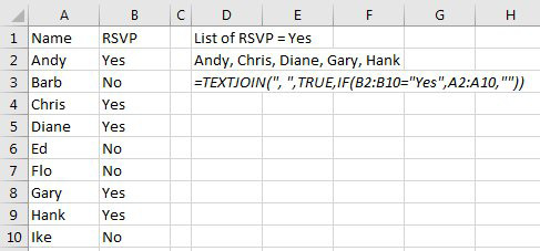 Names in A2:A10 with RSVP of Yes or No in column B. The formula returns only the people who said Yes: =TEXTJOIN(", ", True, IF(B2:B10="Yes",A2:A10,""))