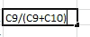 Perhaps you forgot to start the formula with the equals sign. Type C9/(C9+C10) without an equals sign and Excel thinks you are entering text.