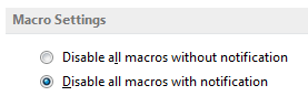 In Macro Settings, the second choice is "Disable All Macros With Notification"