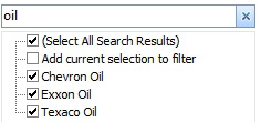 Type oil in the filter Search box. Five choices appear, with all but the 2nd checked:
Select All Search Results
Add Current Selection to Filter
Chevron Oil
Exxon Oil
Texaco Oil