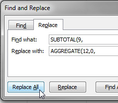 In the Find and Replace dialog, Find SUBTOTAL(9, and replace with AGGREGATE(12,0,   Replace All