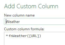 The Add Custom Column dialog in Power Query. The new column name is Weather. The Custom Column Formula is =fnWeather([URL]).