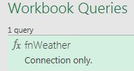 In the Workbook Queries pane, 1 query called fnWeather appears as Connection Only.