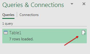 In the Queries & Connections pane, Table1 says 7 rows loaded. Make the pane wider, and click the Refresh icon that appears at the right edge of the pane. 