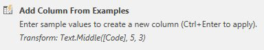 The message Add Column From Examples shows that the correct formula is Text.Middle([Code], 5, 3).