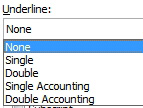 In the Format Cells dialog box, there are five choices for Underlines:  None, Single, Double, Single Accounting and Double Accounting.