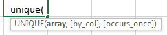 =UNIQUE has three arguments: array, by_col and occurs_once. Only the array is required.