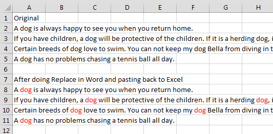 Copy sentences from Excel to Word. Replace dog with dog in red. Paste back to Excel - and all of the word Dog is red.