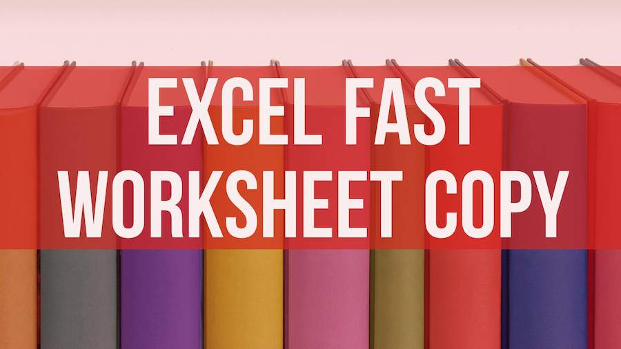 Fast Worksheet Copy