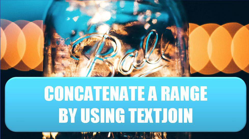 Concatenate a Range by Using TEXTJOIN. Photo Credit: David Hurley at Unsplash.com