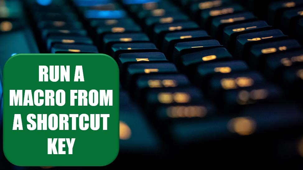 run-a-macro-from-a-shortcut-key-excel-tips-mrexcel-publishing