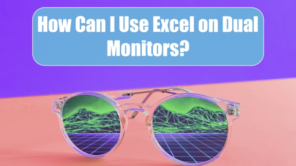 how-can-i-use-excel-on-dual-monitors-excel-tips-mrexcel-publishing