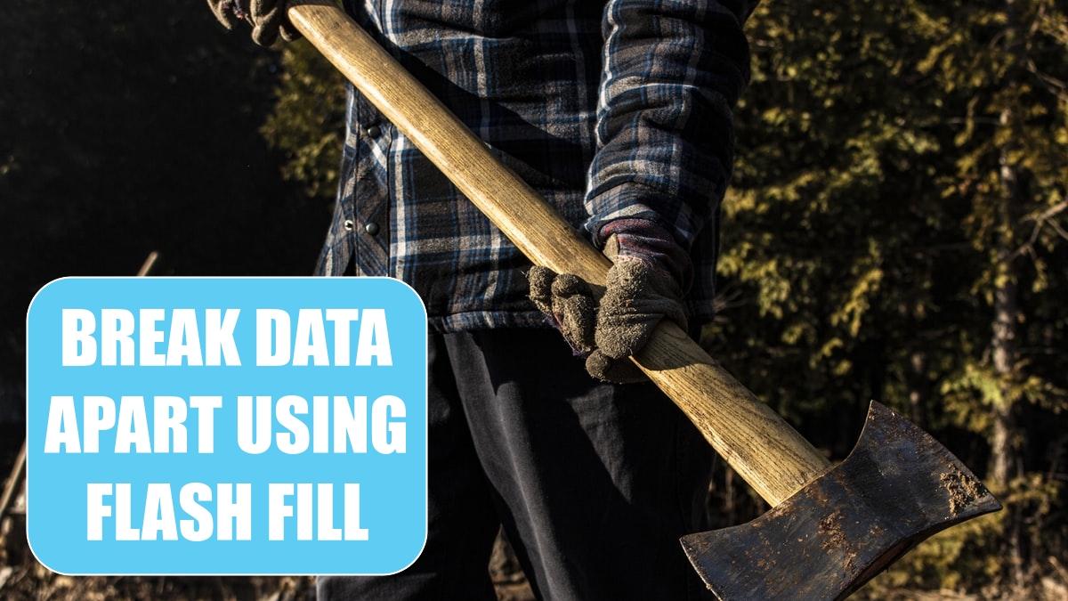 Break Data Apart Using Flash Fill