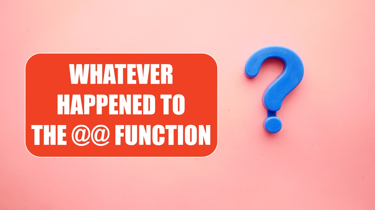 Whatever Happened to the @@ Function?