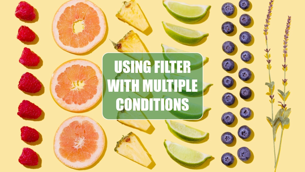 using-filter-with-multiple-conditions-excel-tips-mrexcel-publishing