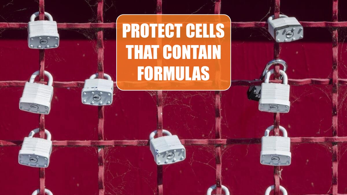 Protect Cells That Contain Formulas