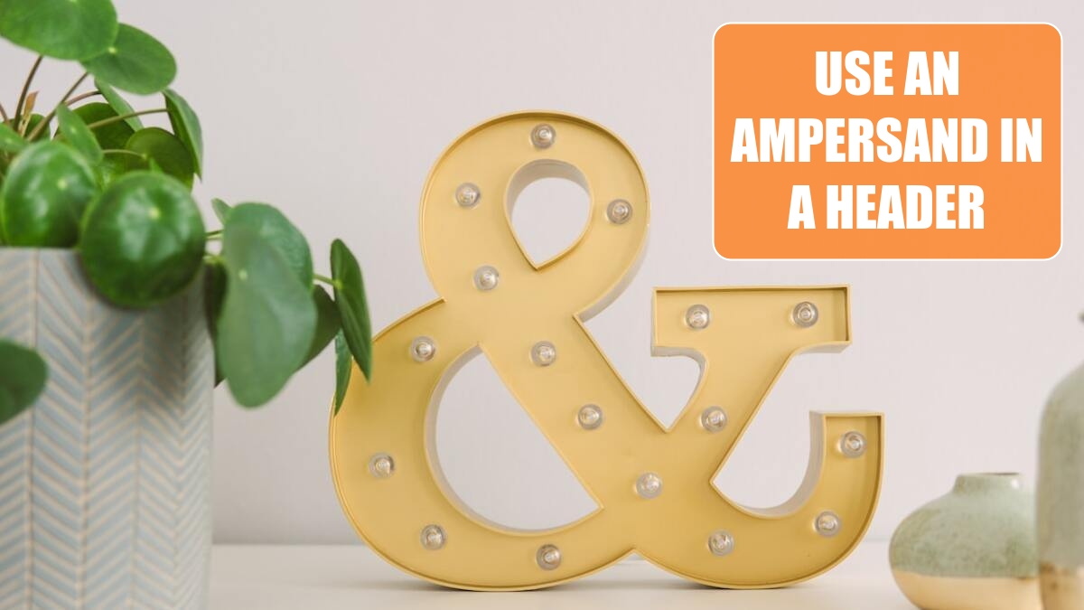 Use an Ampersand in a Header