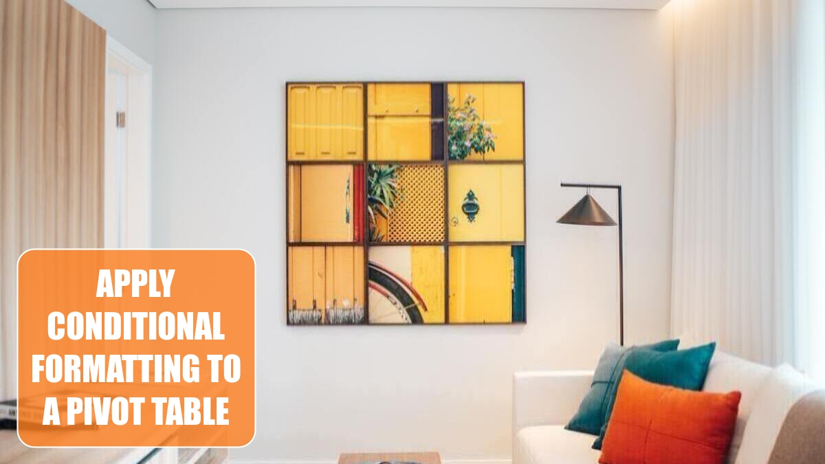 Apply Conditional Formatting to a Pivot Table
