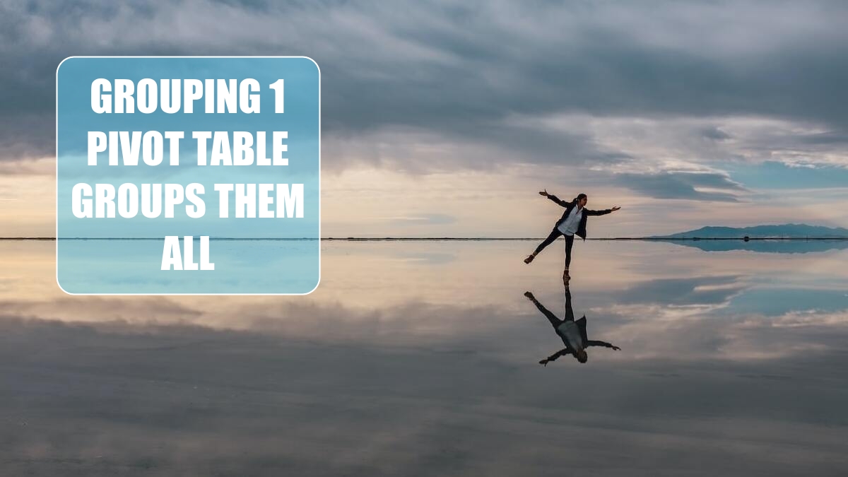 Grouping 1 Pivot Table Groups Them All