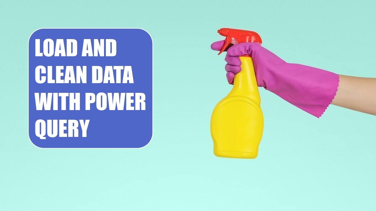 Load and Clean Data with Power Query