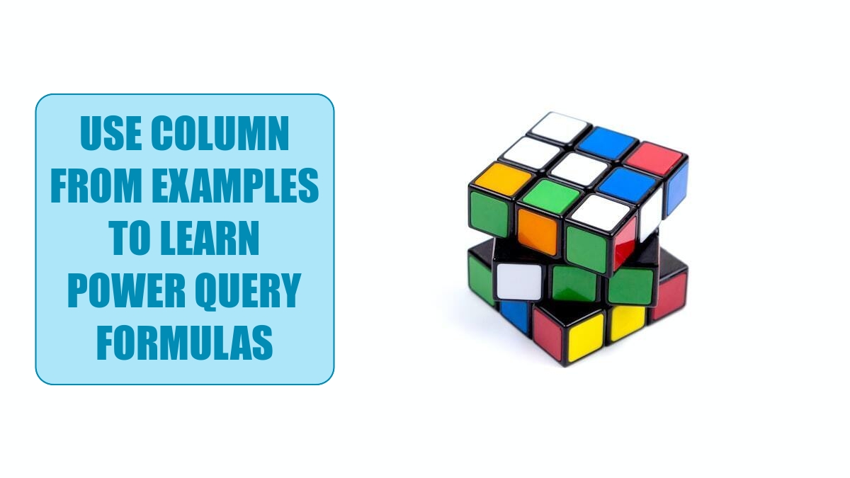 use-column-from-examples-to-learn-power-query-formulas-excel-tips-mrexcel-publishing