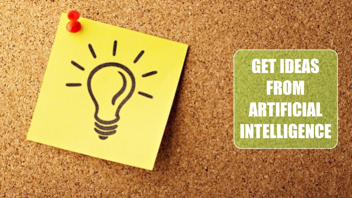 Get Ideas from Artificial Intelligence