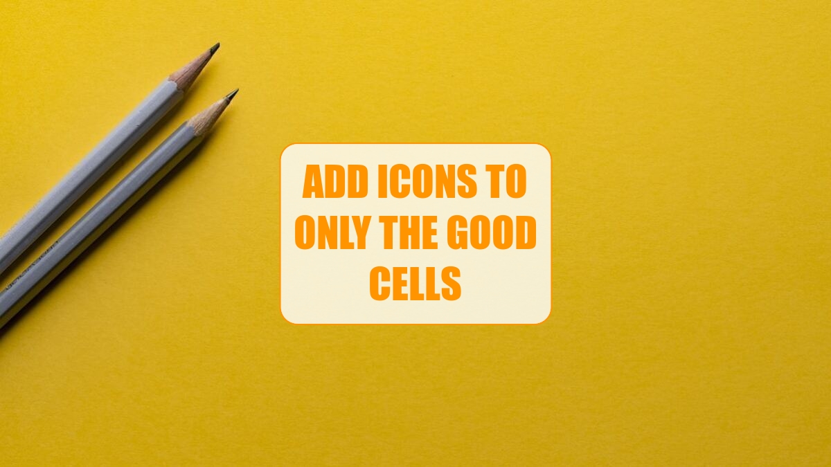 Add Icons to Only the Good Cells