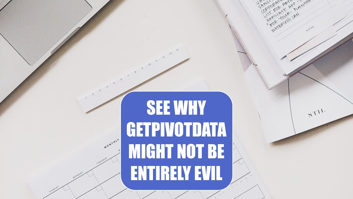 Excel 2024: See Why GETPIVOTDATA Might Not Be Entirely Evil