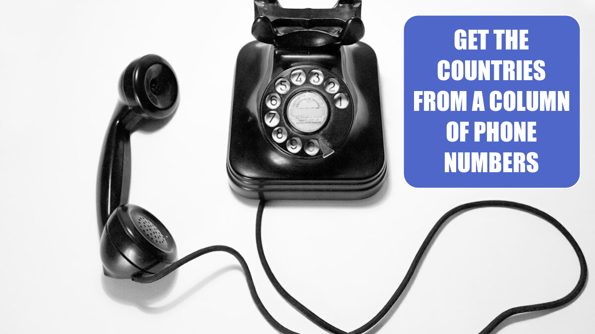 Excel 2024: Get the Countries from a Column of Phone Numbers